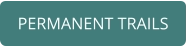 PERMANENT TRAILS