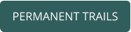 PERMANENT TRAILS