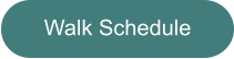 Walk Schedule